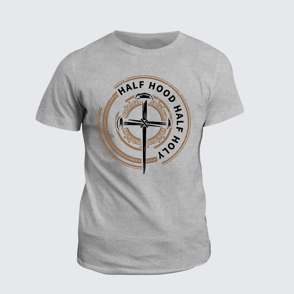 Half Hood Half Holy That Means Pray With Me Don't Play With Me Jesus God Christian Cotton T-Shirt