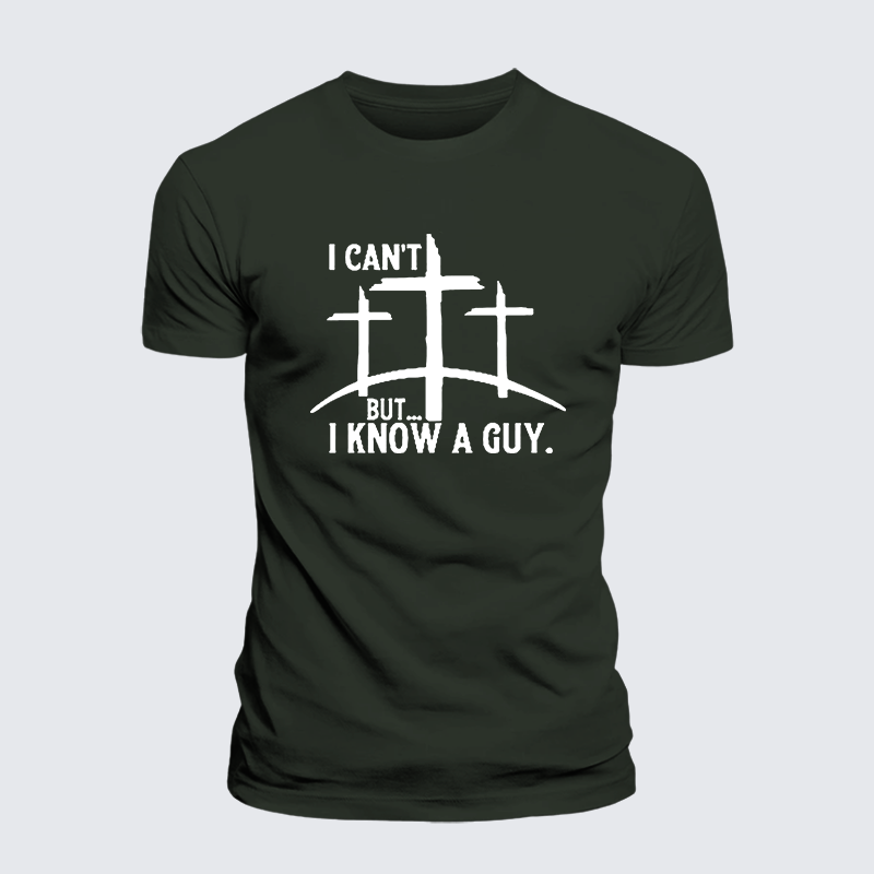 "I Can't But...I Know A Guy" Jesus God Christian Premium Mercerized Cotton Tee