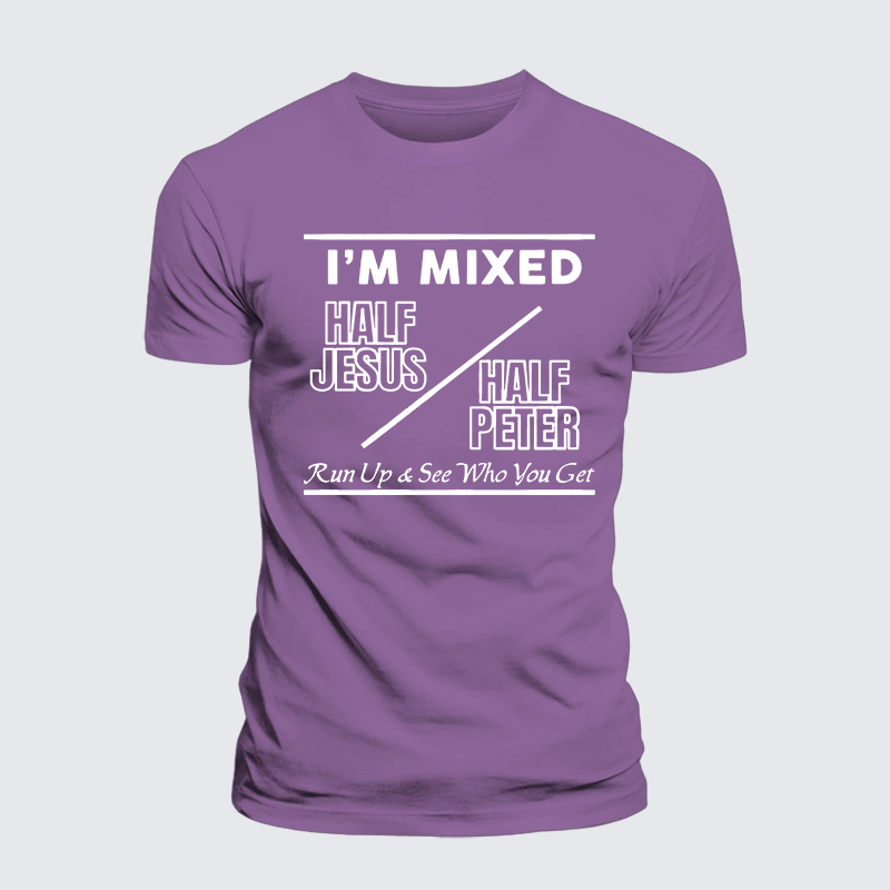 I Am Mixed Half Jesus and Half Peter Jesus God Christian Premium Mercerized Cotton Tee