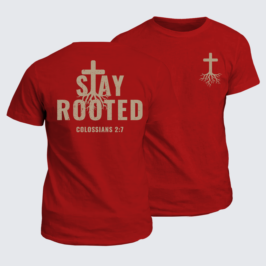 Stay Rooted Colossians 2:7 Jesus God Christian Cotton T-Shirt