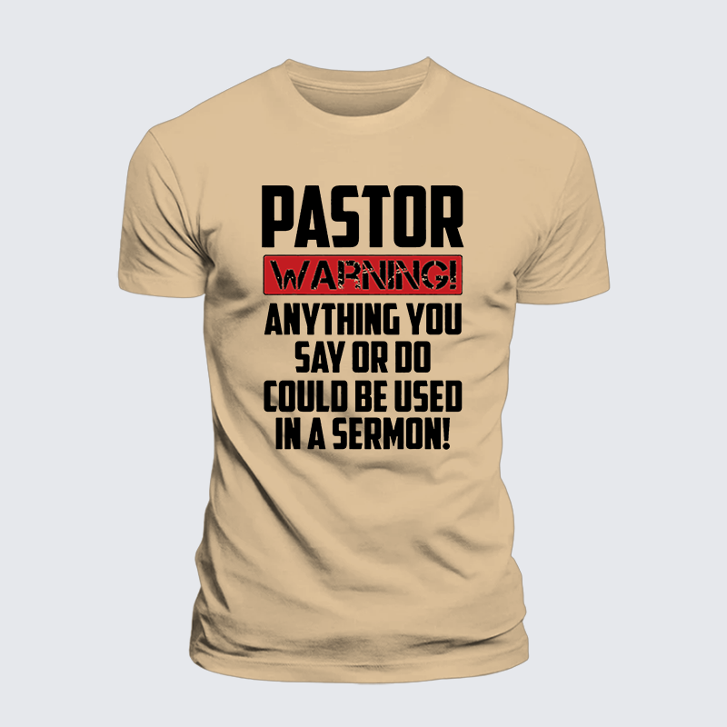 Pastor Warning Anything You Say Or Do Could Be Used In A Sermon Jesus God Christian Premium Mercerized Cotton Tee