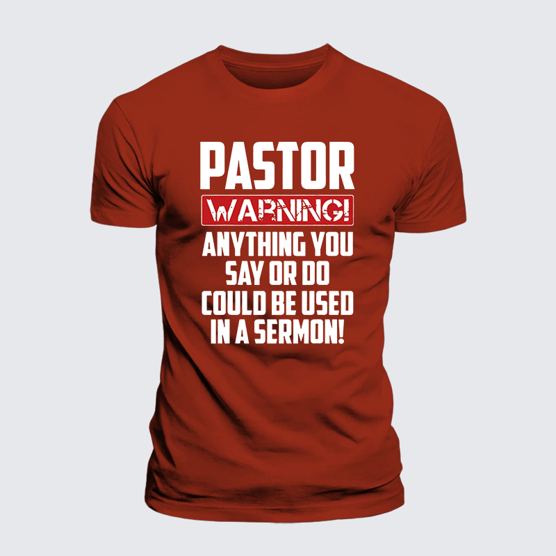 Pastor Warning Anything You Say Or Do Could Be Used In A Sermon Jesus God Christian Premium Mercerized Cotton Tee