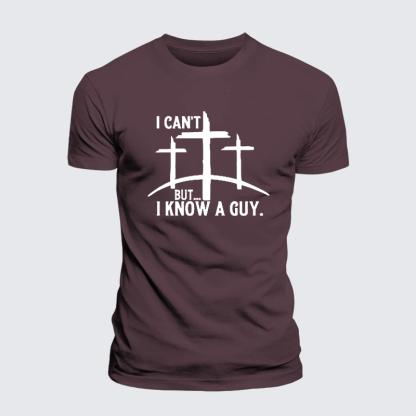 "I Can't But...I Know A Guy" Jesus God Christian Premium Mercerized Cotton Tee
