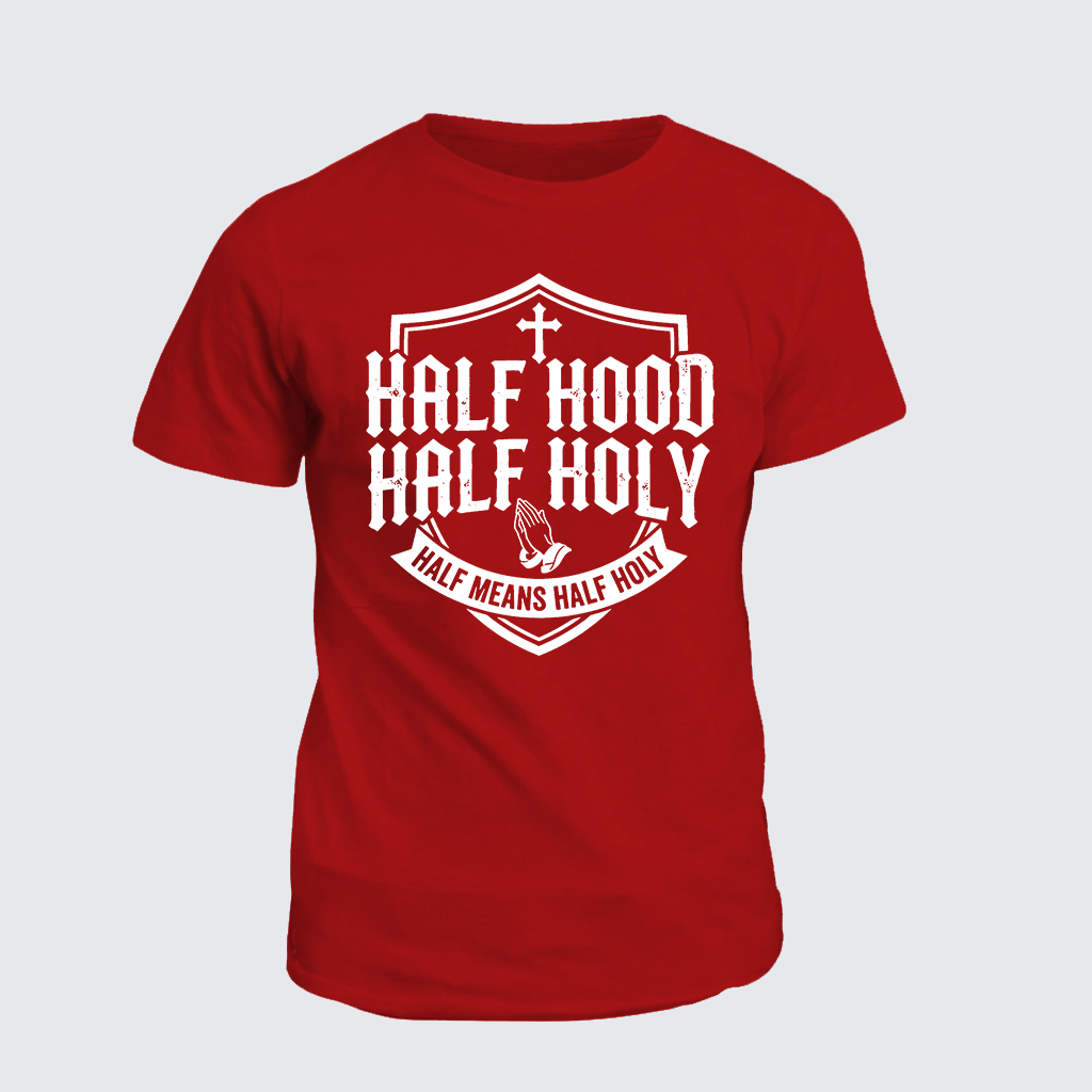 Half Hood Half Holy That Means Pray With Me Don't Play With Me Jesus God Christian Cotton T-Shirt