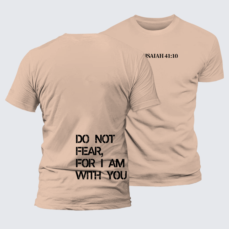Do Not Fear, For I Am With You Isaiah 41:10 Jesus God Christian Premium Mercerized Cotton Tee