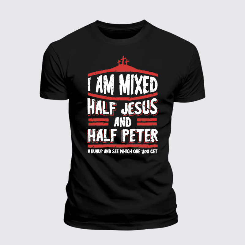 I Am Mixed Half Jesus And Half Peter Jesus God Christian Premium Mercerized Cotton Tee