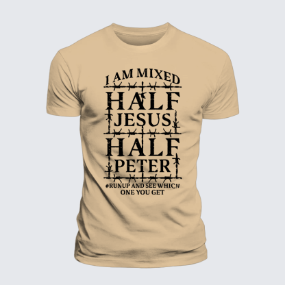 I Am Mixed Half Jesus And Half Peter Jesus God Christian Premium Mercerized Cotton Tee