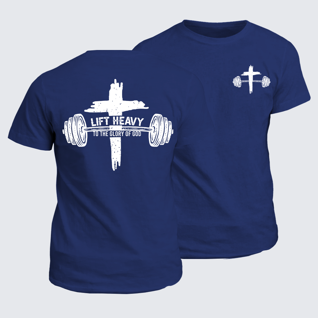 Lift Heavy Glorify God Jesus God Christian Cotton T-Shirt