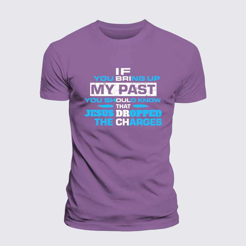 If You Bring My Past You Should Know Jesus God Christian Premium Mercerized Cotton Tee