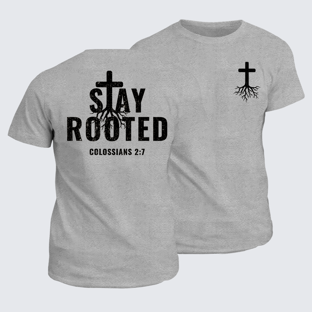 Stay Rooted Colossians 2:7 Jesus God Christian Cotton T-Shirt