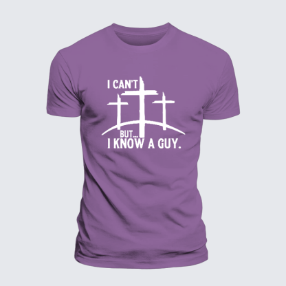 "I Can't But...I Know A Guy" Jesus God Christian Premium Mercerized Cotton Tee