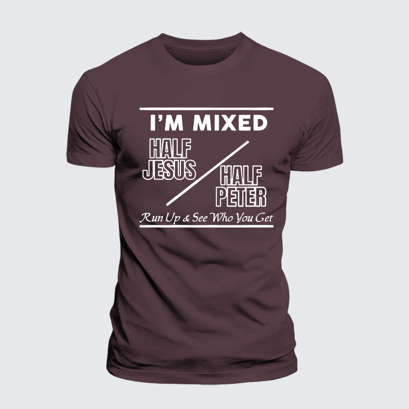 I Am Mixed Half Jesus and Half Peter Jesus God Christian Premium Mercerized Cotton Tee