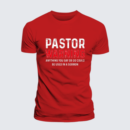 Pastor Warning Anything You Say or Do Could Be Used in a Sermon Jesus God Christian Cotton T-Shirt