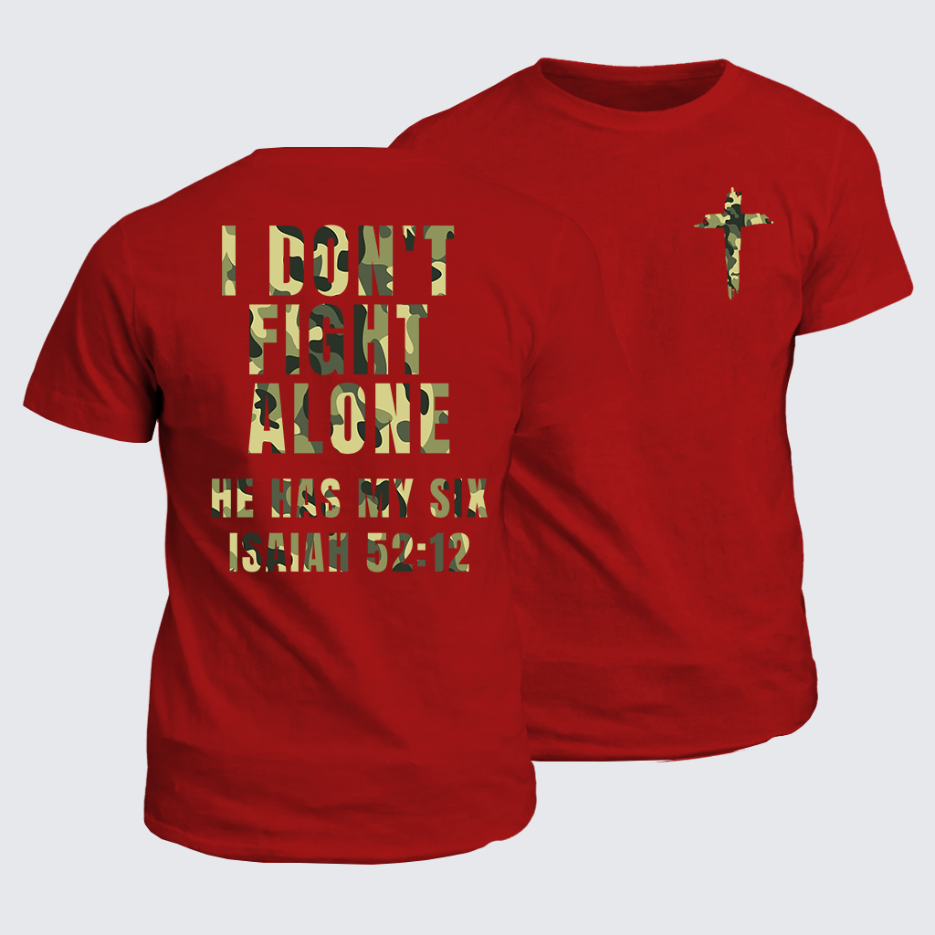 I Don't Fight Alone ,He Has My Six,Isaiah 52:12 Jesus God Christian Cotton T-Shirt