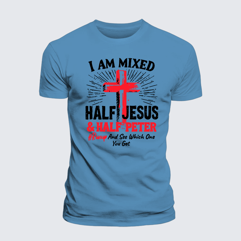 I Am Mixed Half Jesus And Half Peter Jesus God Christian Premium Mercerized Cotton Tee
