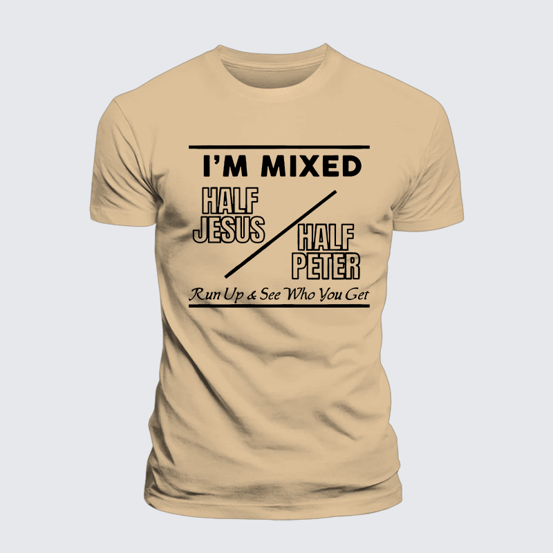I Am Mixed Half Jesus and Half Peter Jesus God Christian Premium Mercerized Cotton Tee
