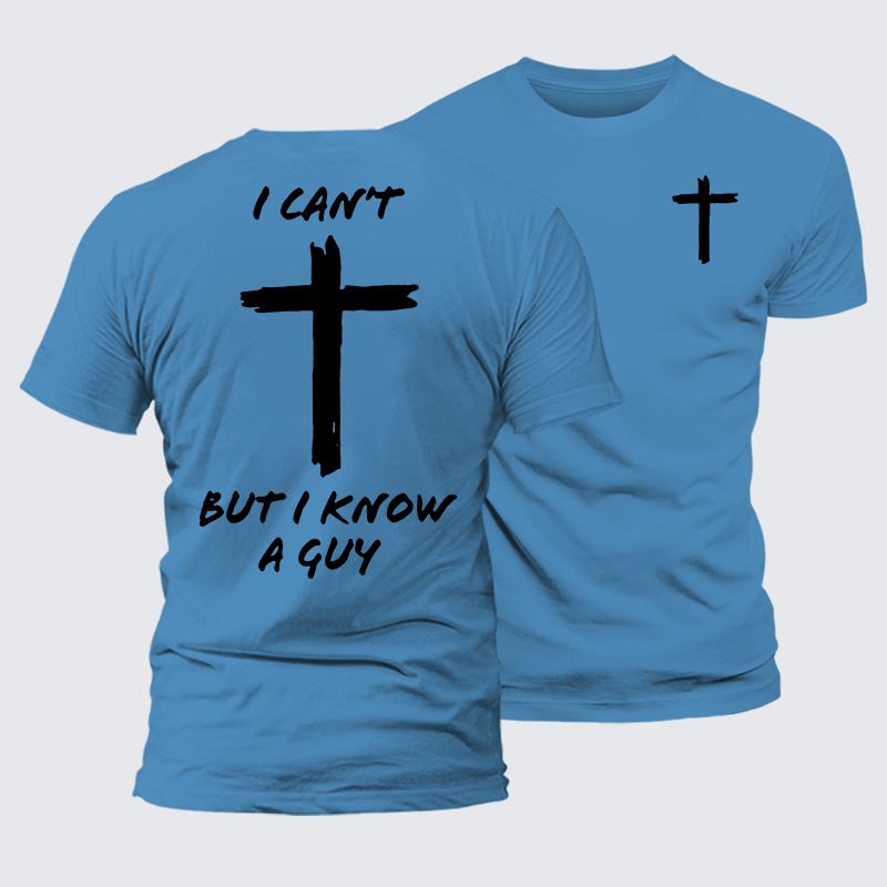 I Can't But I Know a Guy Jesus God Christian Premium Mercerized Cotton Tee