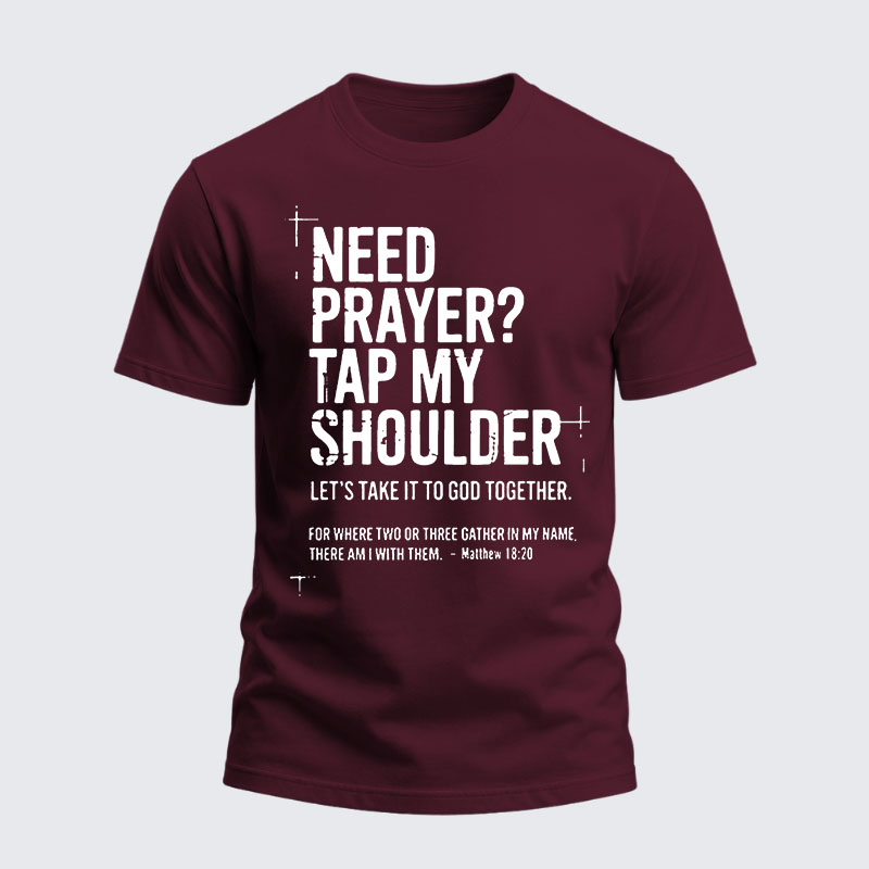 Heavyweight Cotton Tee -Need Prayer Tap My Shoulder