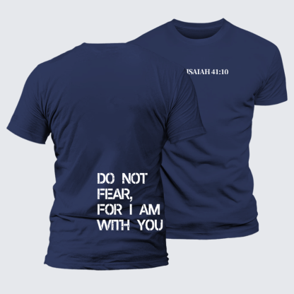 Do Not Fear, For I Am With You Isaiah 41:10 Jesus God Christian Premium Mercerized Cotton Tee