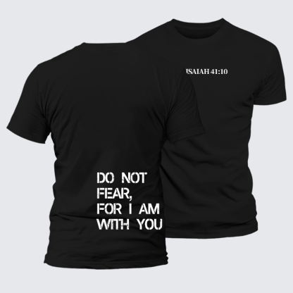 Do Not Fear, For I Am With You Isaiah 41:10 Jesus God Christian Premium Mercerized Cotton Tee