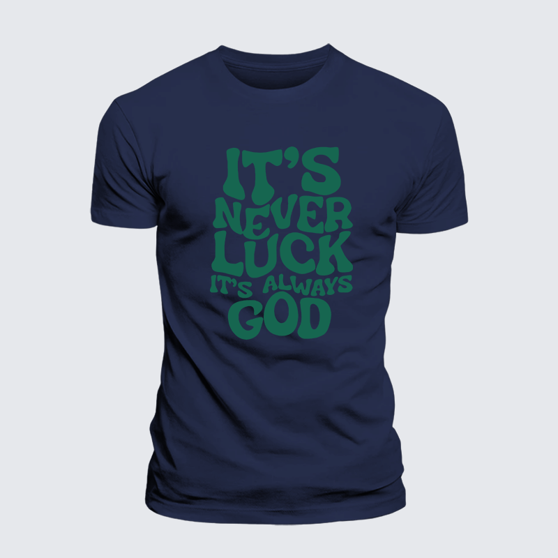 It's Never Luck It's Always God Jesus God Christian Premium Mercerized Cotton Tee