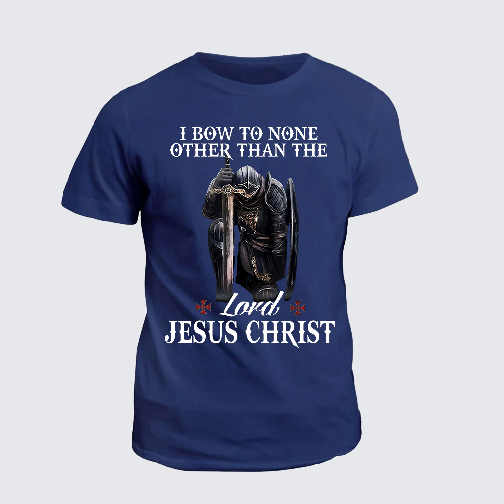 I Bow To None Other Than The Lord Jesus Christ  Jesus God Christian Cotton T-Shirt