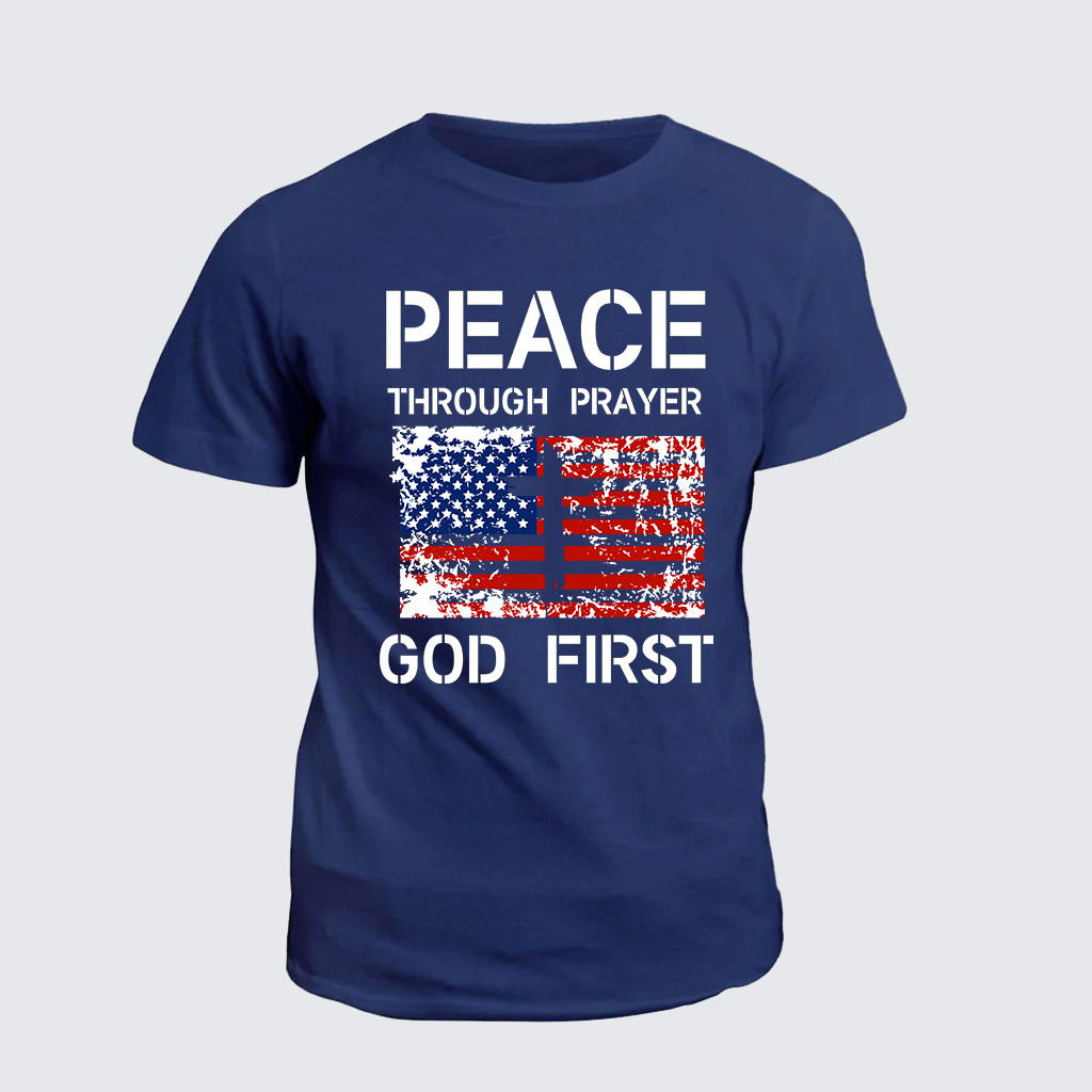Peace Through Prayer God First Jesus God Christian Cotton T-Shirt