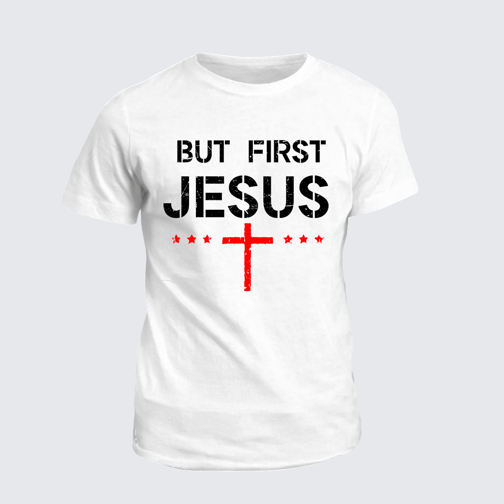 But First Jesus Jesus God Christian Cotton T-Shirt