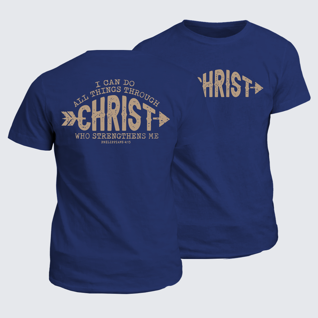 Through Christ Who Strengthens Me Jesus God Christian Cotton T-Shirt