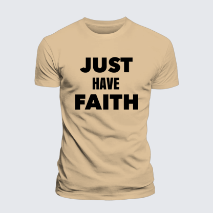 Just Have Faith Jesus God Christian Premium Mercerized Cotton Tee