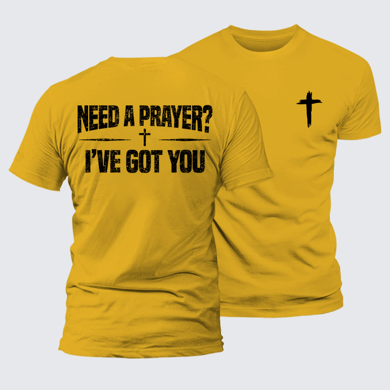 Need A Prayer? I've Got You Jesus God Christian Premium Mercerized Cotton Tee