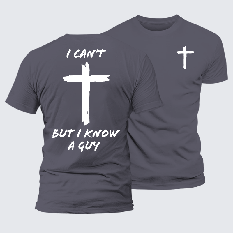 I Can't But I Know a Guy Jesus God Christian Premium Mercerized Cotton Tee