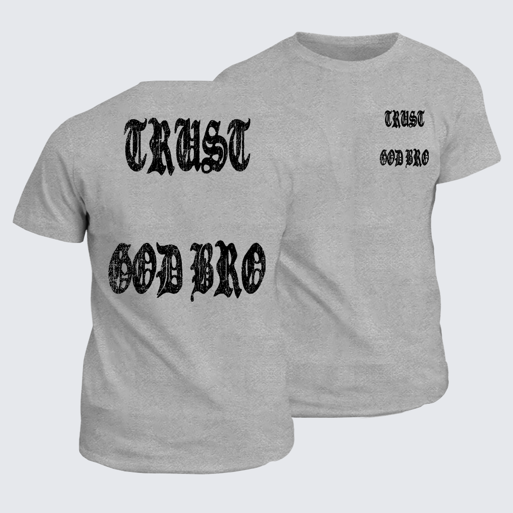 Trust God Bro Jesus God Christian Cotton T-Shirt