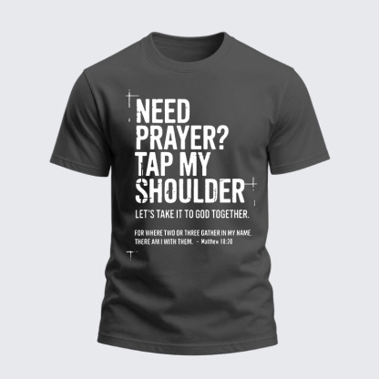 Heavyweight Cotton Tee -Need Prayer Tap My Shoulder