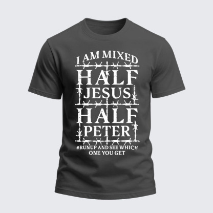 Heavyweight Cotton Tee - I Am Mixed Half Jesus And Half Peter