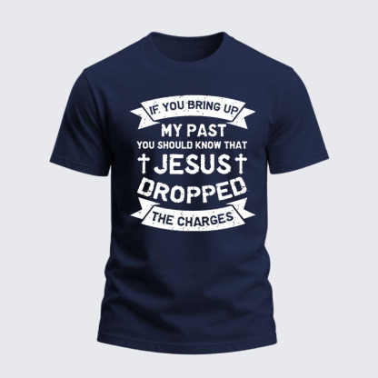 Heavyweight Cotton Tee - Jesus Dropped The Charges