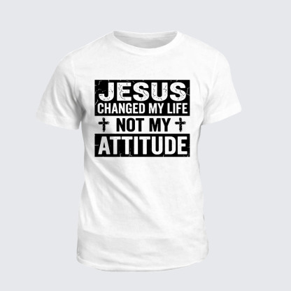 Classic Cotton Tee -  Jesus Changed My Life Not My Attitude