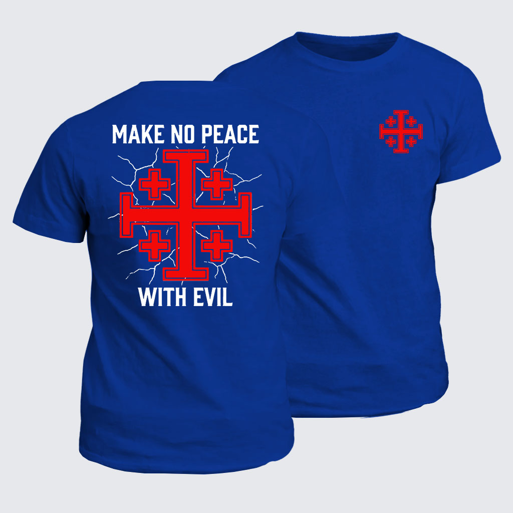Classic Cotton Tee -  Make No Peace with Evil Knight Templar Jerusalem Cross