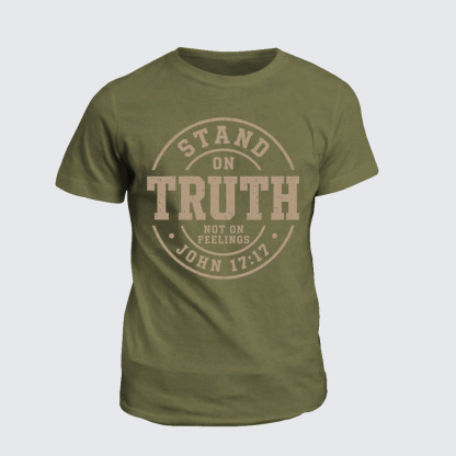 Classic Cotton Tee -  Stand On Truth Not On Feelings