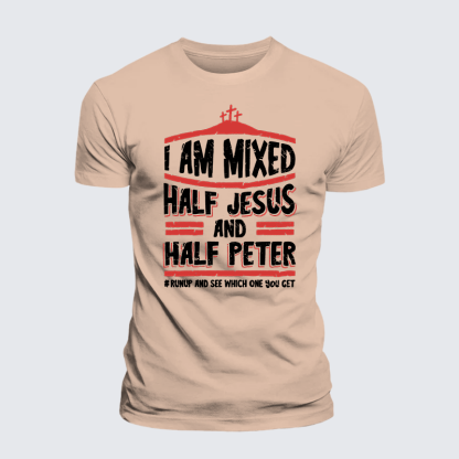 I Am Mixed Half Jesus And Half Peter Jesus God Christian Premium Mercerized Cotton Tee