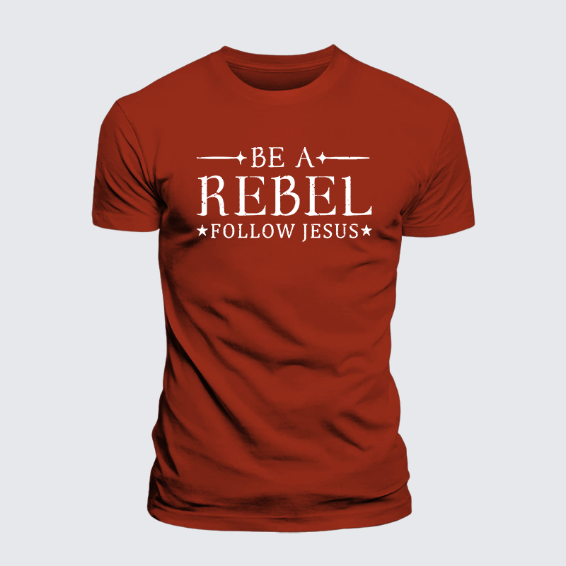 Be A Rebel Follow Jesus Jesus God Christian Premium Mercerized Cotton Tee