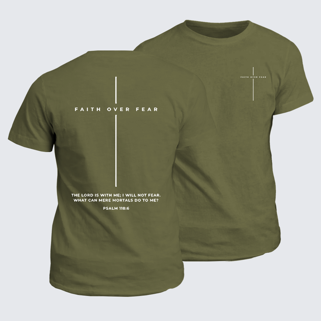 Faith Over Fear ,The Lord Is With Me, I Will Not Fear  Cross Jesus God Christian Cotton T-Shirt