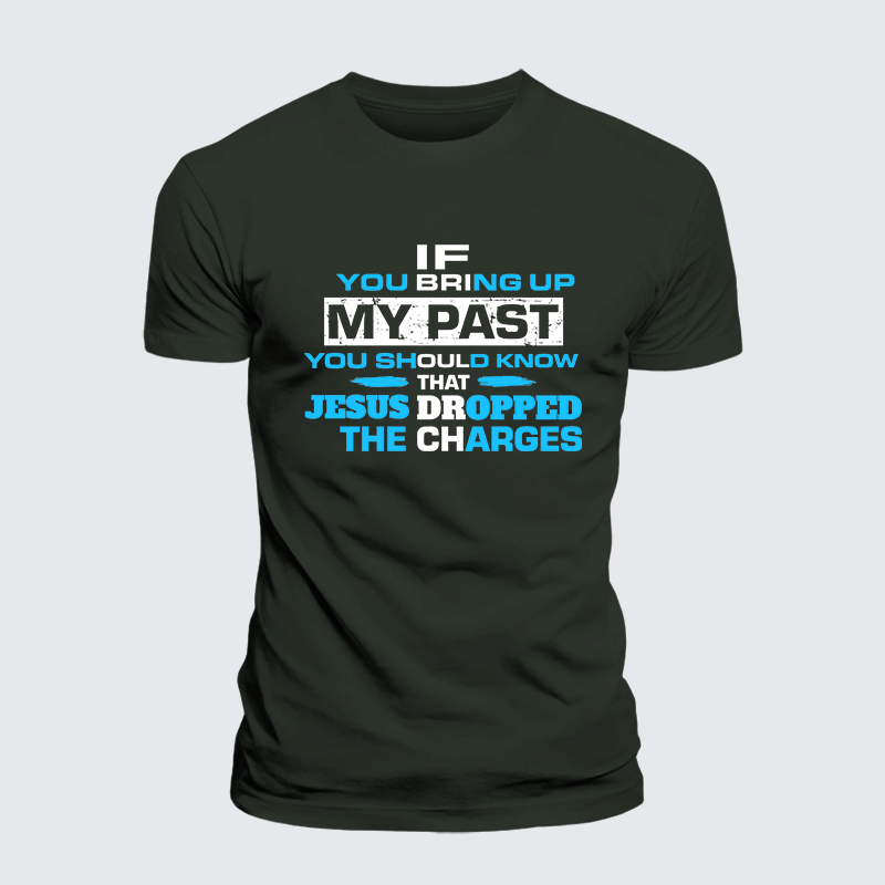 If You Bring My Past You Should Know Jesus God Christian Premium Mercerized Cotton Tee