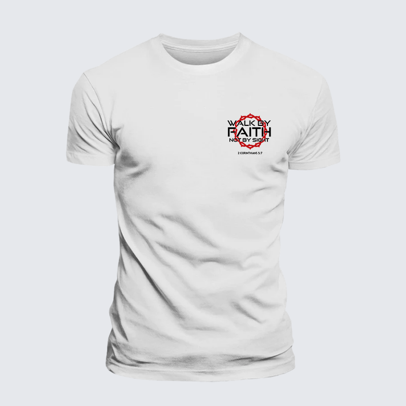 Walk By Faith Not By Sight 2 Corinthians 5:7 Cross Jesus God Christian Cotton T-Shirt