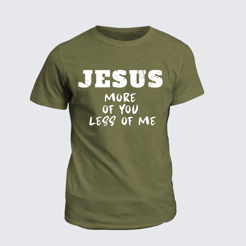 Jesus More Of You Less Of Me Jesus God Christian Cotton T-Shirt