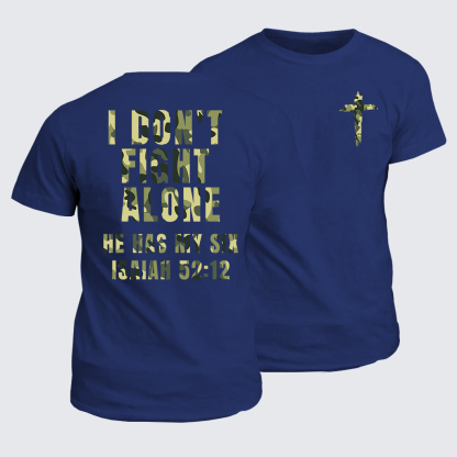 I Don't Fight Alone ,He Has My Six,Isaiah 52:12 Jesus God Christian Cotton T-Shirt