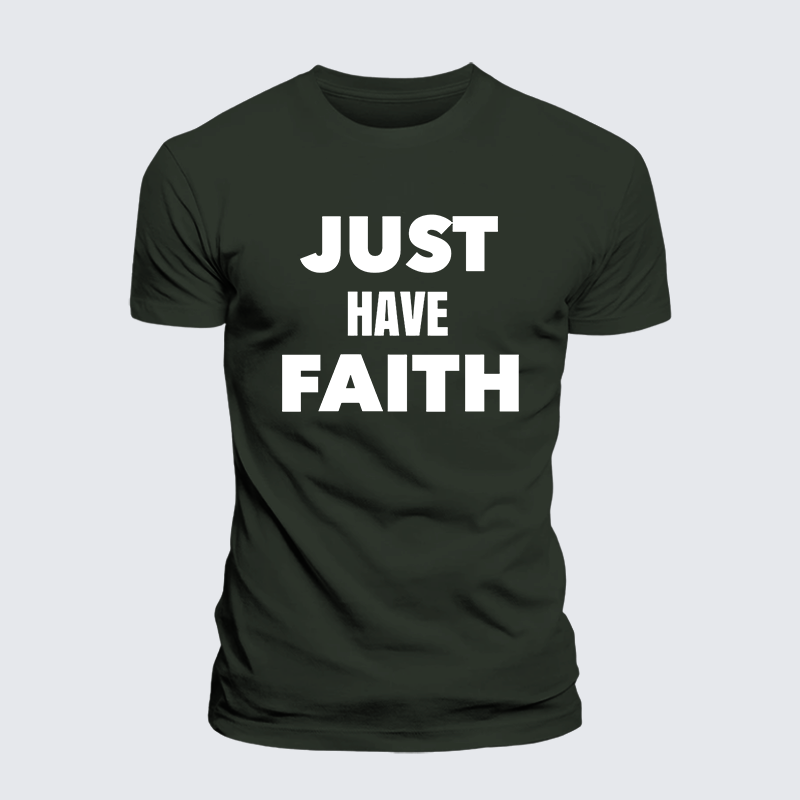 Just Have Faith Jesus God Christian Premium Mercerized Cotton Tee