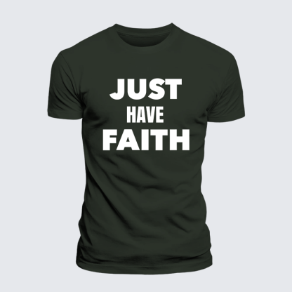 Just Have Faith Jesus God Christian Premium Mercerized Cotton Tee