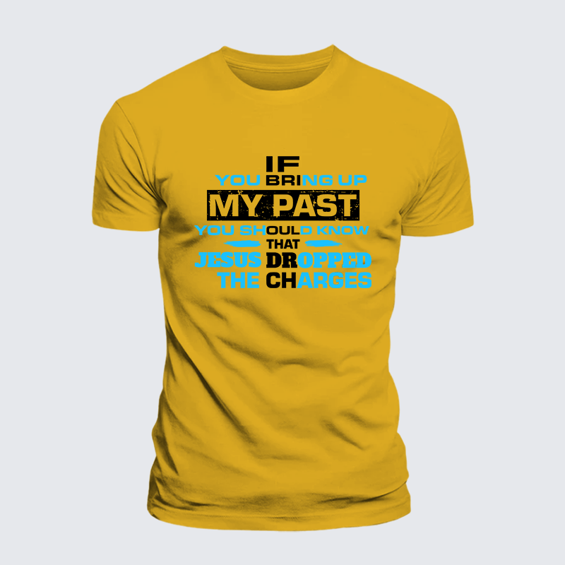 If You Bring My Past You Should Know Jesus God Christian Premium Mercerized Cotton Tee
