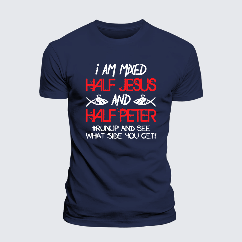I Am Mixed Half Jesus And Half Peter Jesus God Christian Premium Mercerized Cotton Tee